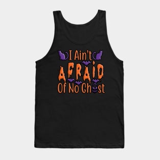 I ain't Afraid of no Ghost, halloween inspired typography design Tank Top